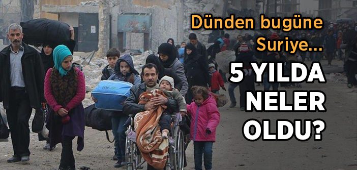 Suriye'de Son 5 Yılda Neler Oldu?