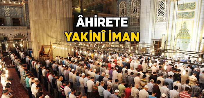 Ahirete Yakınî İman