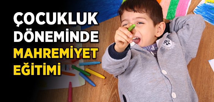 Çocukluk Döneminde Mahremiyet Eğitimi