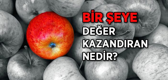 İnsan Nasıl Değer Kazanır?