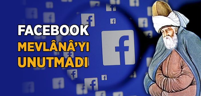 Facebook Mevlânâ Hazretleri'ni Unutmadı