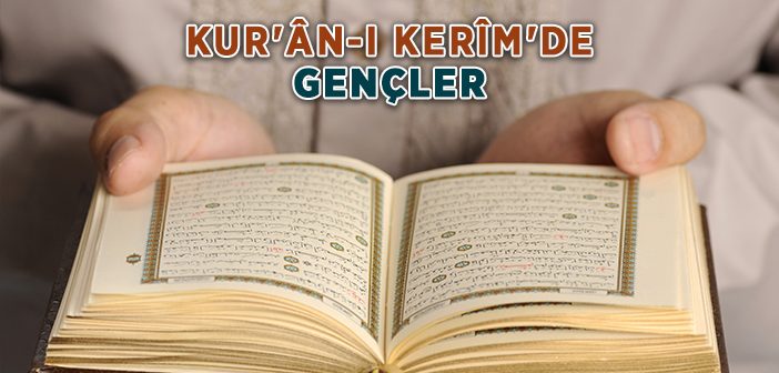 Kur'ân-ı Kerîm'de Gençler