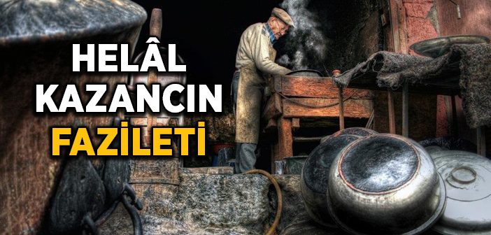 Helâl Kazancın Fazileti