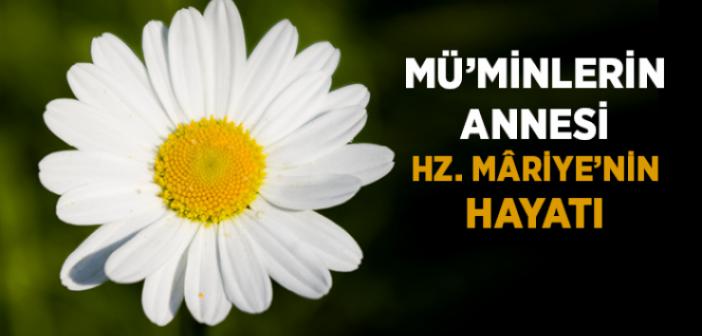 Hz. Mariye (r.a.) Kimdir?