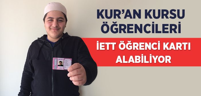 Kur'ân Kursu Öğrencileri 'öğrenci Kart' Alabiliyor