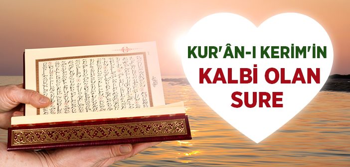 Kur'an-ı Kerim'in Kalbi Olan Sure