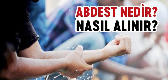 Abdest Nedir?