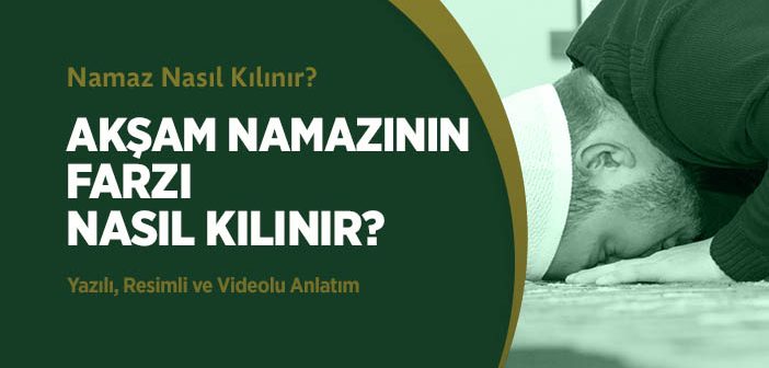 Akşam Namazının Farzı Nasıl Kılınır?