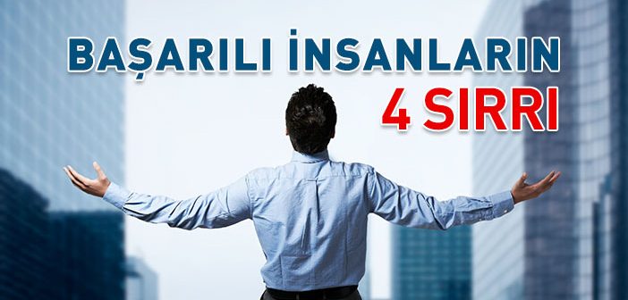 Başarılı İnsanların 4 Sırrı