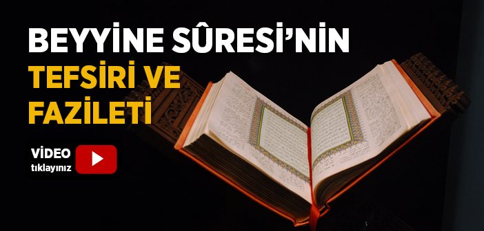 Beyyine Sûresi'nin Tefsiri ve Fazileti