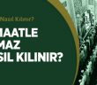 Cemaatle Namaz Nasıl Kılınır?
