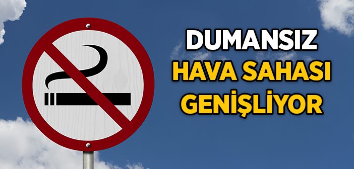 Dumansız Hava Sahası Genişliyor