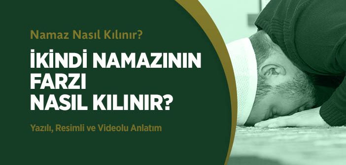 İkindi Namazının Farzı Nasıl Kılınır?