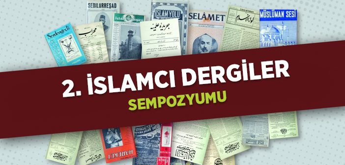 2. İslamcı Dergiler Sempozyumu Düzenleniyor