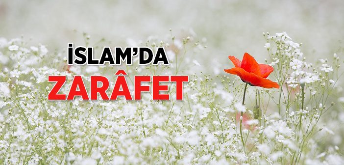 İslam’da Zarafet, Nezaket ve İncelik