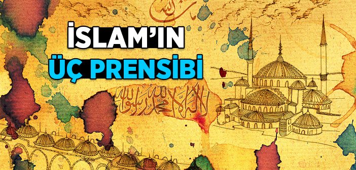 İslam'ın 3 Temel Esası