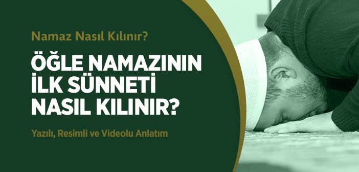 Öğle Namazının İlk Sünneti Nasıl Kılınır?