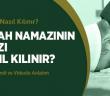 Sabah Namazının Farzı Nasıl Kılınır?