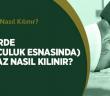 Seferde (yolculuk Esnasında) Namaz Nasıl Kılınır?