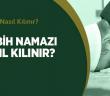 Tesbih Namazı Nasıl Kılınır?