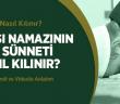 Yatsı Namazının Son Sünneti Nasıl Kılınır?