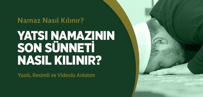 Yatsı Namazının Son Sünneti Nasıl Kılınır?