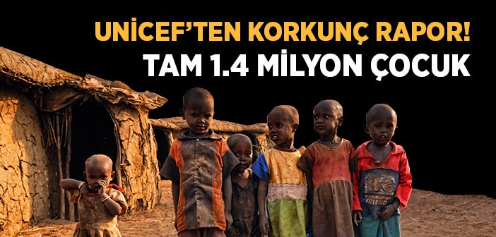 Unıcef'in Raporuna Göre Afrikalı Çocuklar Tehlikede