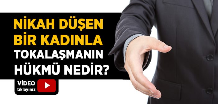 Kadınla Tokalaşmanın Hükmü