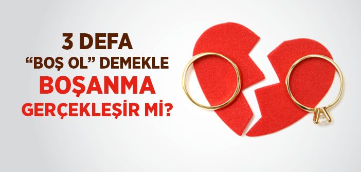 3 Talakta Boşama Nedir?