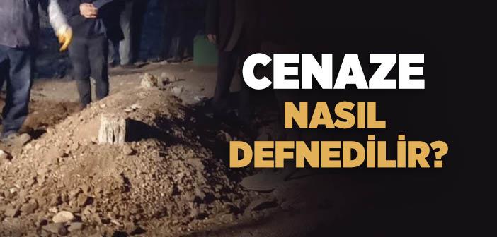 Cenaze Nasıl Defnedilir?