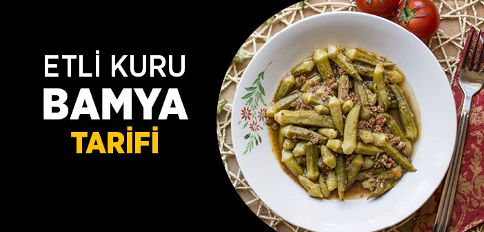 Etli Kuru Bamya Tarifi