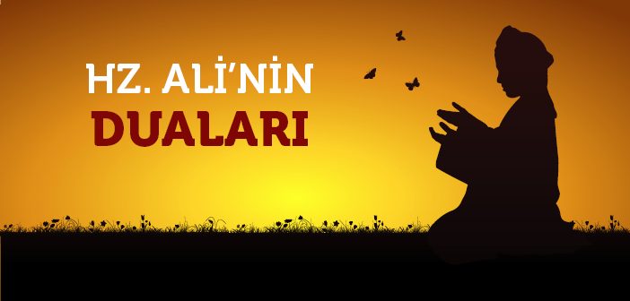 Hz. Ali'nin (r.a.) Duaları