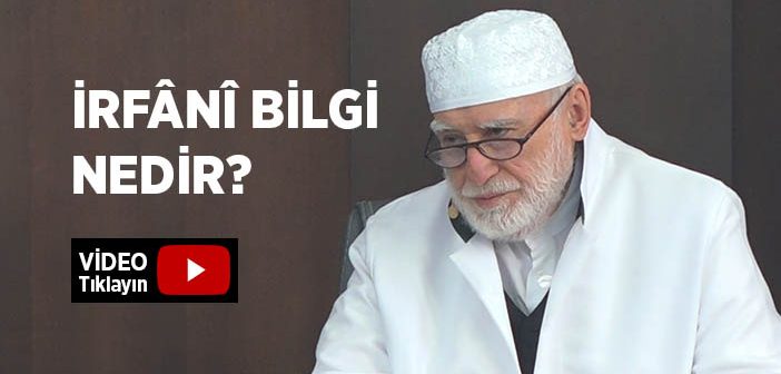 İrfânî Bilgi Nedir?