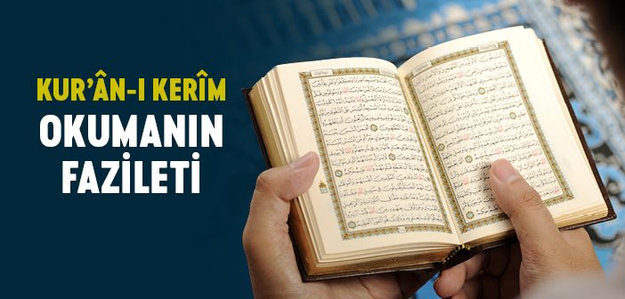 Kur'an Okumanın Faziletleri