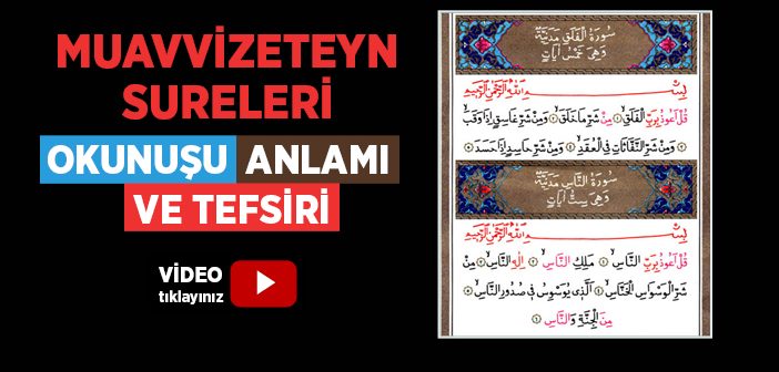 Muavvizeteyn Sureleri Okunuşu ve Anlamı