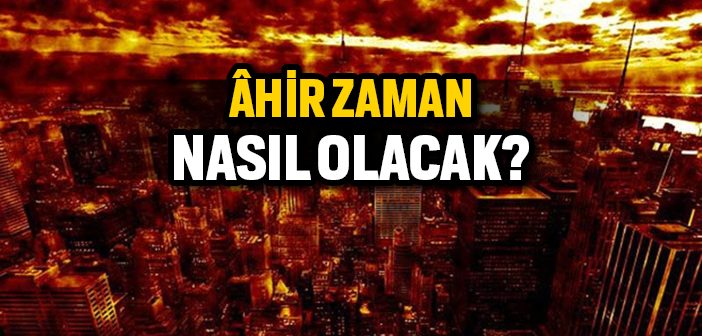 Ahir Zaman Nedir?