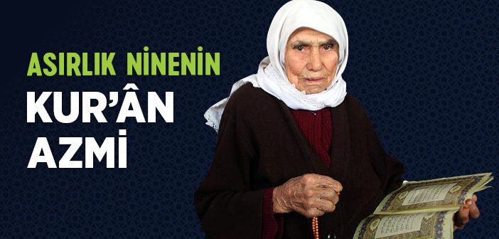 Fatma Ninenin Kur'ân Öğrenme Azmi