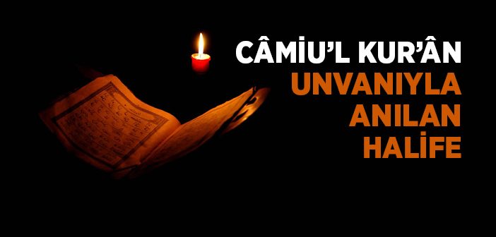 Camiul Kur'an Unvanıyla Anılan Sahabe