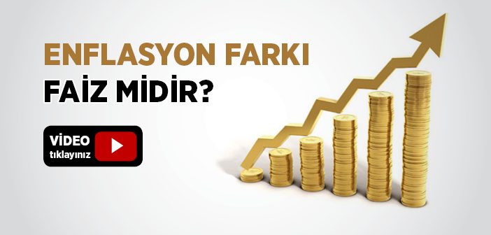 Enflasyon Farkı Faiz Olur mu?