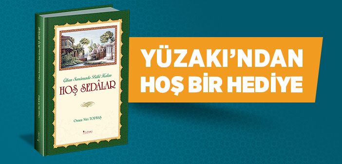 Yüzakı'ndan 'hoş Sedâlar' Kitabı Hediye