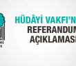 Hüdayi Vakfı'ndan Referandum Açıklaması