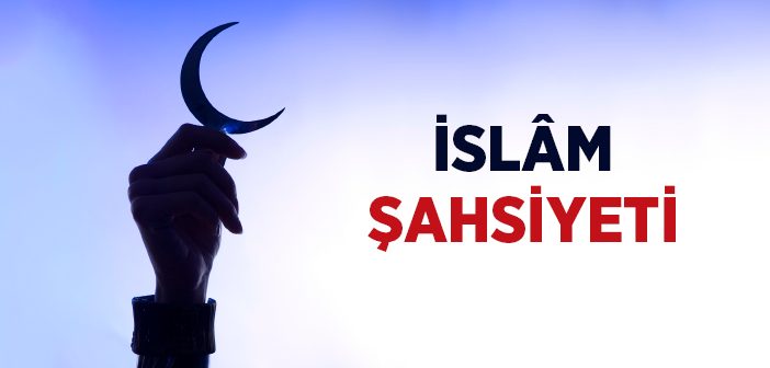 İslâm Şahsiyetini Sergileyen Rehber İnsanlar