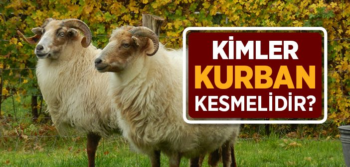 Kimler Kurban Kesmelidir?