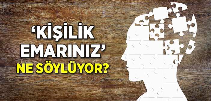 'kişilik Emarınız' Ne Söylüyor?