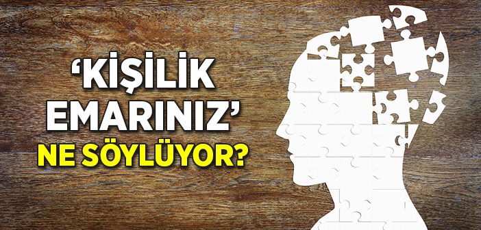 'kişilik Emarınız' Ne Söylüyor?