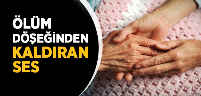 Ölüm Döşeğinden Kaldıran Ses