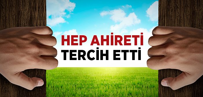 Hep Ahireti Tercih Etti