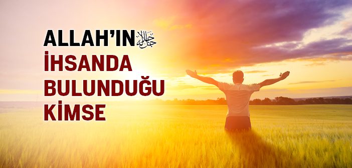 İhsan Sahibi Nasıl Olunur?