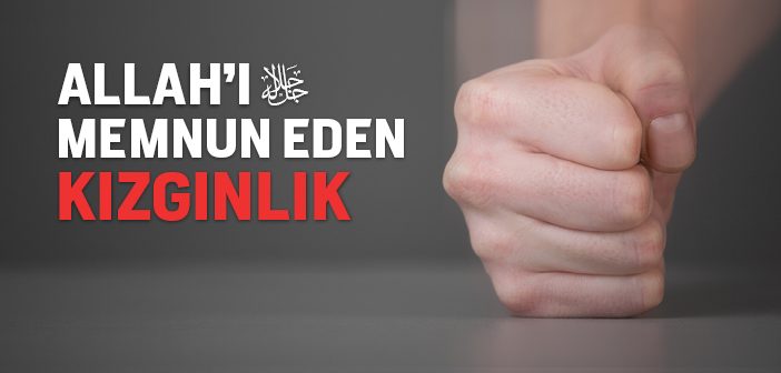 Allah'ı Memnun Eden Kızgınlık