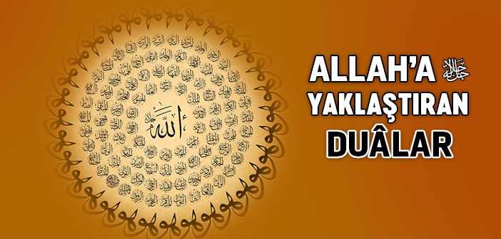 Allah’a Yaklaştıran Dualar